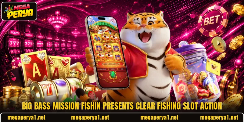 Big Bass Mission Fishin presents clear fishing slot action