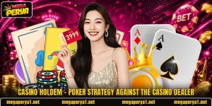 Casino Holdem – Poker Strategy Against The Casino Dealer