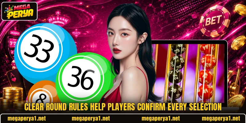 Clear round rules help players confirm every selection