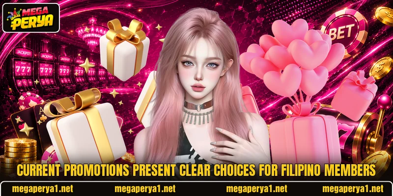 Current Promotions present clear choices for Filipino members Current Promotions present clear choices for Filipino members