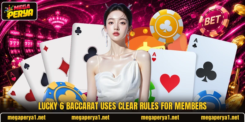 Lucky 6 Baccarat uses clear rules for members Lucky 6 Baccarat uses clear rules for members