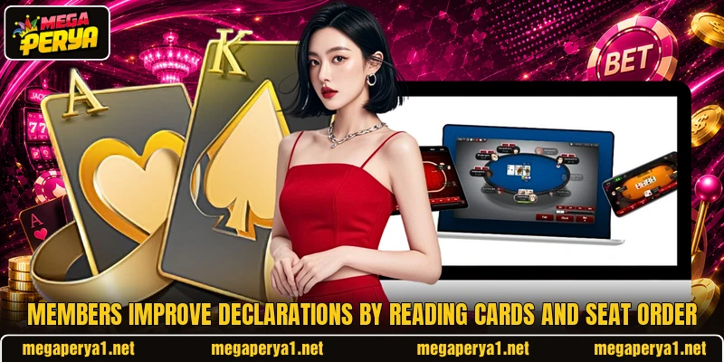 Members improve declarations by reading cards and seat order Members improve declarations by reading cards and seat order