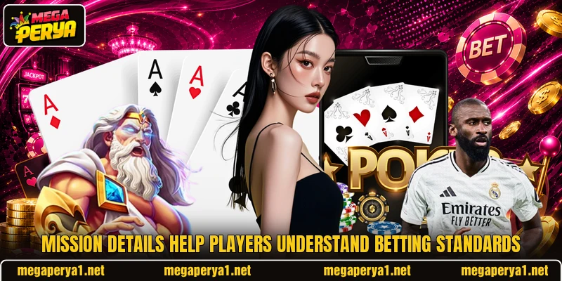 Mission details help players understand betting standards