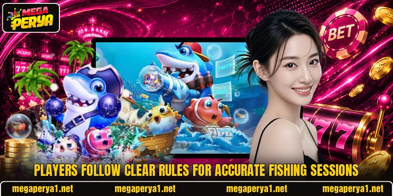 Players follow clear rules for accurate fishing sessions Players follow clear rules for accurate fishing sessions