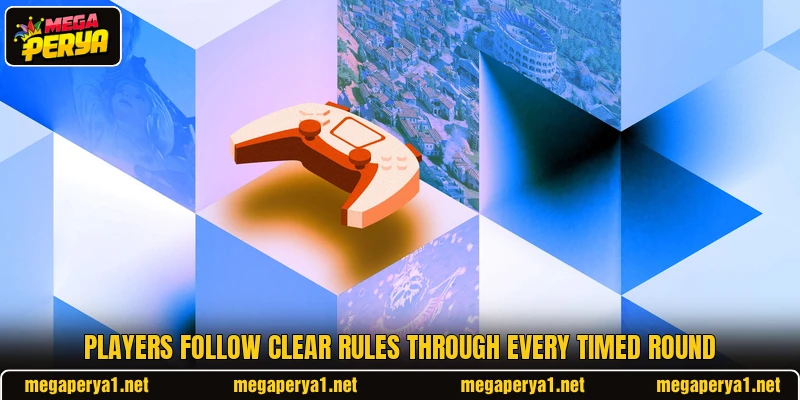 Players follow clear rules through every timed round Players follow clear rules through every timed round