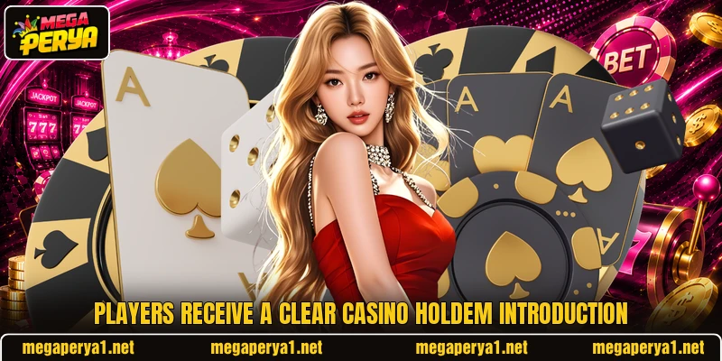 Players receive a clear Casino Holdem introduction