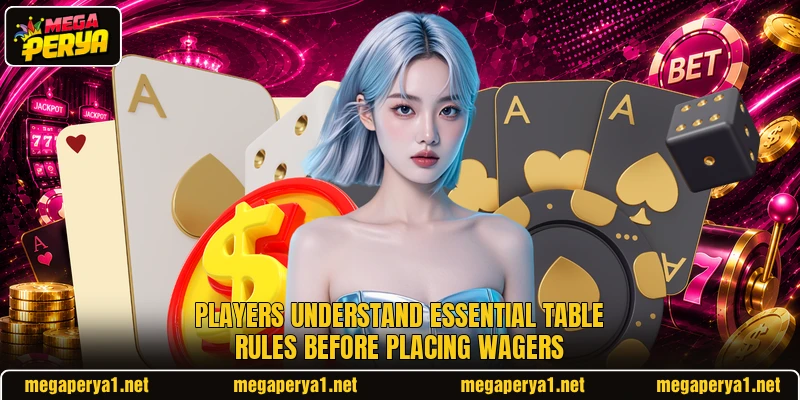 Players understand essential table rules before placing wagers