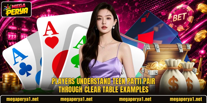 Players understand teen patti pair through clear table examples