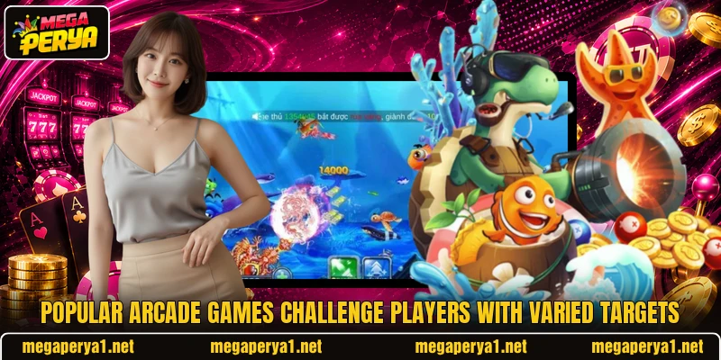 Popular arcade games challenge players with varied targets