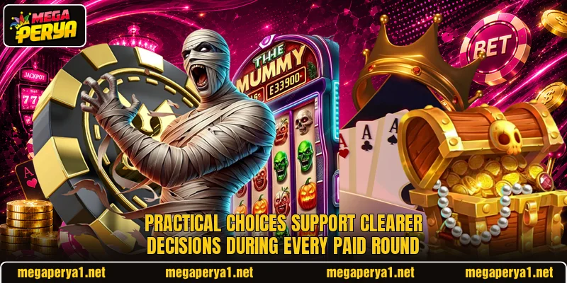Practical choices support clearer decisions during every paid round Practical choices support clearer decisions during every paid round