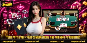 Teen Patti Pair – Pair Combinations And Winning Possibilities